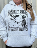 There It Goes My Last Flying F*ck Hoodie