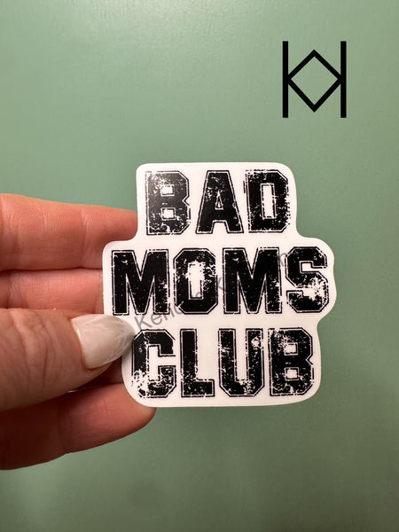 Bad Moms Club Waterproof Sticker