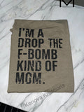 Drop The F-Bomb Mom Tee
