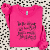 In The Mood To Have A Good Day Comfort Colors Tee