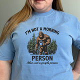 Not A Morning Person Sasquatch Comfort Colors Tee