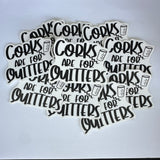 Corks Are For Quitters Waterproof Sticker