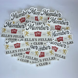 Member Ella’s Fellas Club Waterproof Sticker
