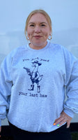 Yee’d Your Last Haw Crewneck