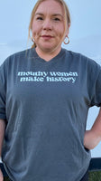 Mouthy Women Make History Tshirt