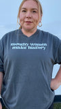 Mouthy Women Make History Tshirt
