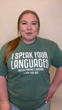 I Speak 4 Languages Tshirt