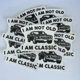 I Am Not Old I Am Classic Waterproof Sticker