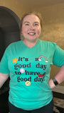Good Day For A Good Day Comfort Colors Tee