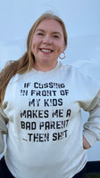 Cussing In Front Of My Kids Crewneck
