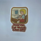Hold On, Let Me Ask Chat GPT  Waterproof Sticker