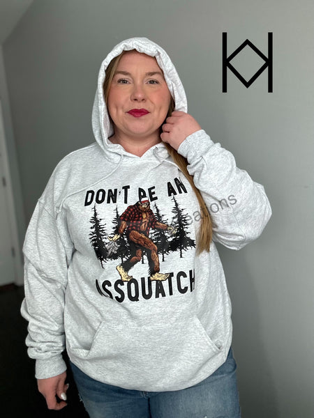 Don't Be An Assquatch Hoodie