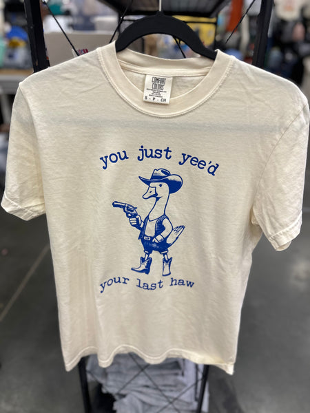 You Just Yee’d Your Last Haw Tshirt