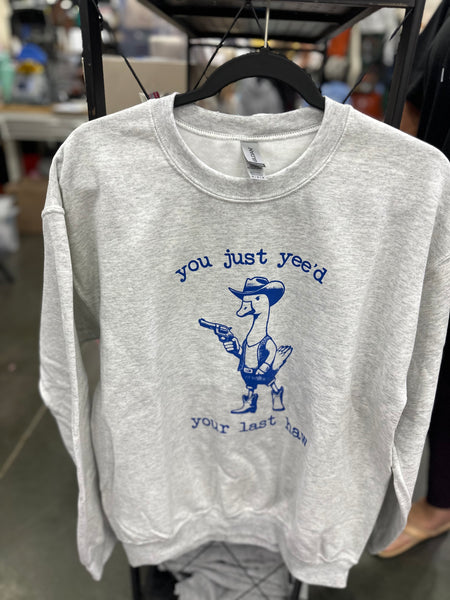 You Just Yee’d Your Last Haw Crewneck