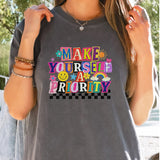 Make Yourself A Priority Comfort Colors Tee