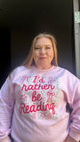 I'd Rather Be Reading Cottage Core Crewneck