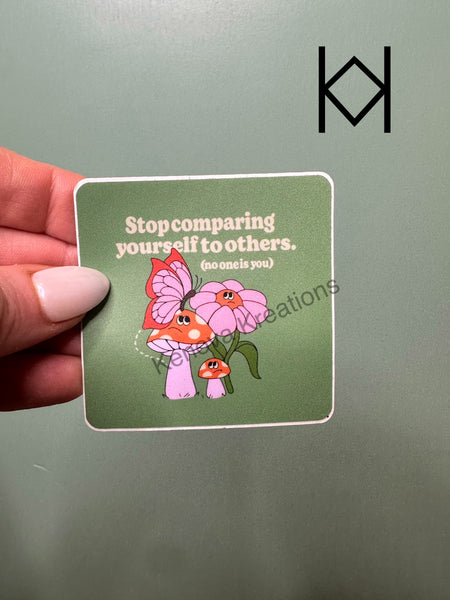 Stop Comparing Waterproof Sticker