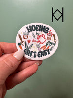 Hoeing Ain't Easy Waterproof Sticker