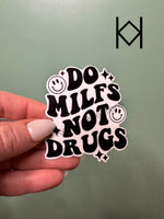 Do Milfs Not Drugs Waterproof Sticker