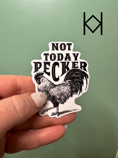 Not Today Pecker Waterproof Sticker