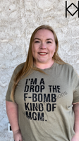 Drop The F-Bomb Mom Tshirt