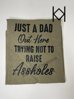 Just a Dad Trying Not to Raise Assholes Tshirt